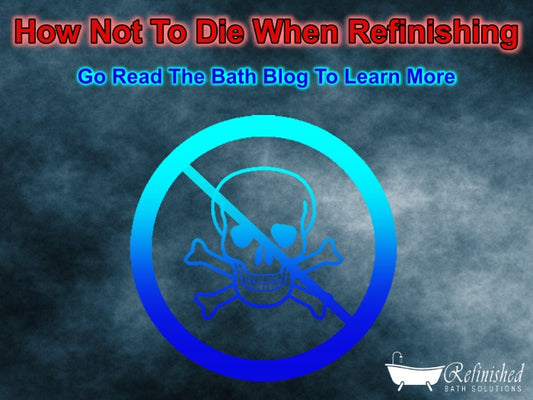 How Not to Die When Refinishing