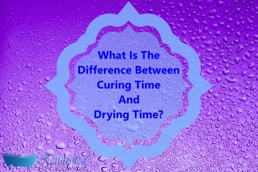 What Is The Difference Between Curing Time And Drying Time?