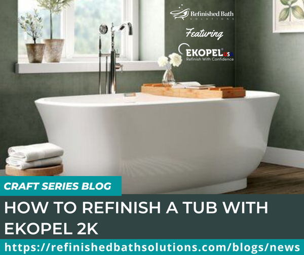How To Refinish A Tub With Ekopel 2K Refinished Bath Solutions