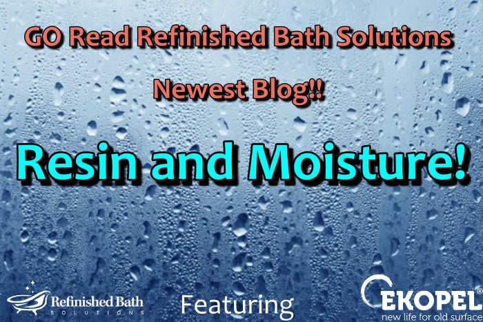 Resin and Moisture!