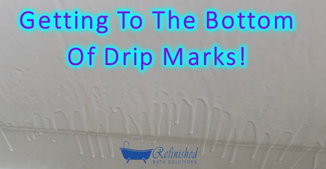 Getting To The Bottom Of Drip Marks