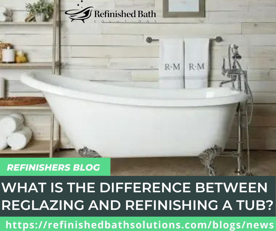 What Is the Difference Between Reglazing and Refinishing a Tub?