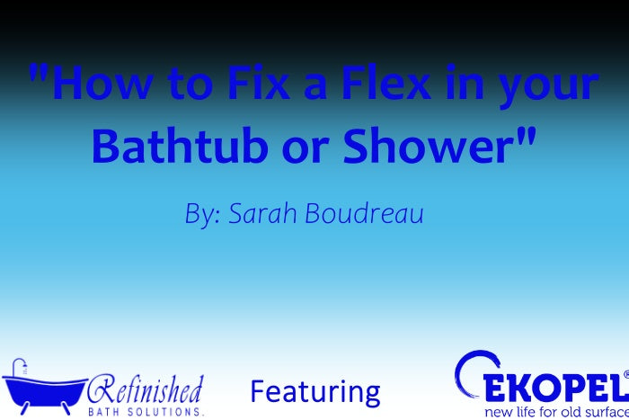 How to Fix a Flex in your Bathtub or Shower