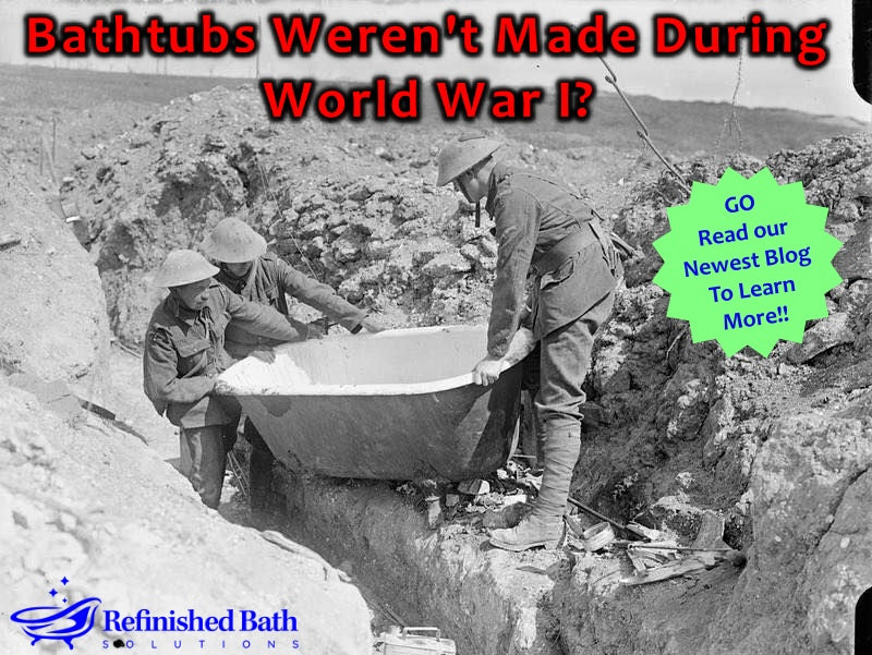 Bathtubs Weren't Made During the World War I?